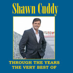 Shawn Cuddy - Through the Years: The Very Best of Shawn Cuddy [CD]