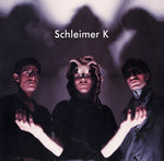 SCHLEIMER K - SCHLEIMER K [VINYL]