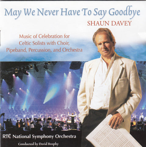 Shaun Davey ‎– May We Never Have To Say Goodbye [CD]