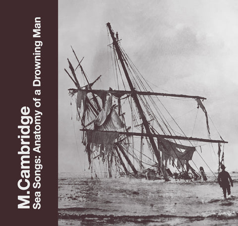 M. Cambridge - Sea Songs: Anatomy Of A Drowning Man [CD]