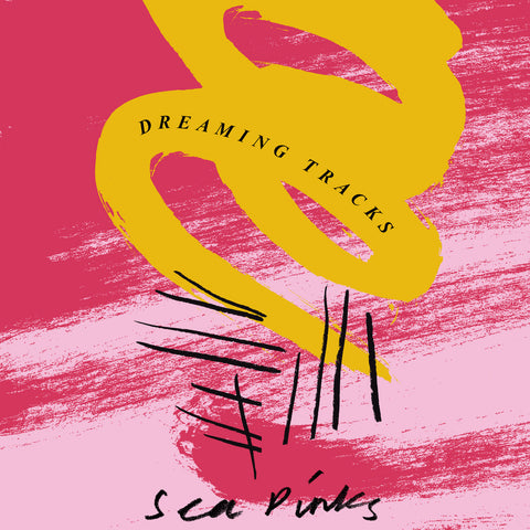 Sea Pinks - Dreaming Tracks - [VINYL]