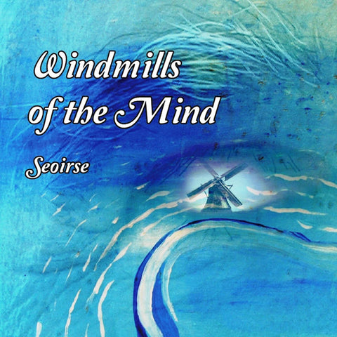 Seoirse - Windmills Of The Mind [CD]