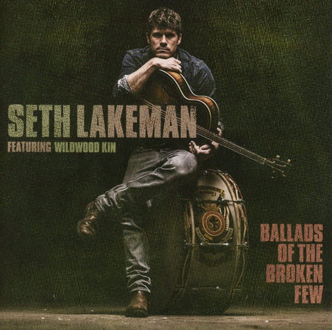 Seth Lakeman Featuring Wildwood Kin ‎– Ballads Of The Broken Few [CD]