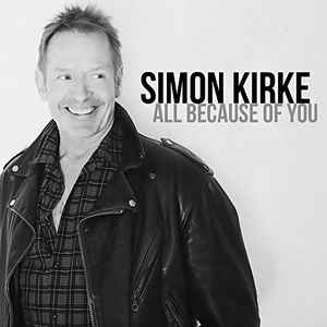 Simon Kirke ‎– All Because Of You [CD]
