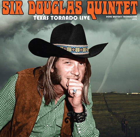 SIR DOUGLAS QUINTET - TEXAS TORNADO: LIVE FROM THE ASH GROVE SANTA MONICA (1971) [VINYL]