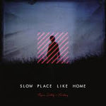 Slow Place Like Home - Tiger Lilly/Friday 10" - [VINYL]