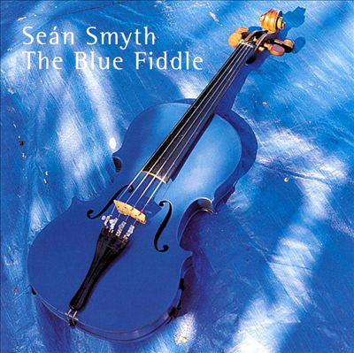 Seán Smyth ‎– The Blue Fiddle [CD]