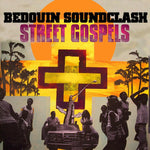 Bedouin Soundclash ‎– Street Gospels [CD]