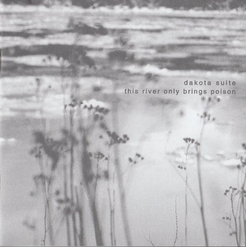 Dakota Suite – This River Only Brings Poison [CD]