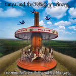 Tanya And The Whiskey Princes - One More Time For Fluffy And The Blue Jays [CD]