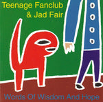 Teenage Fanclub & Jad Fair – Words Of Wisdom And Hope [CD]