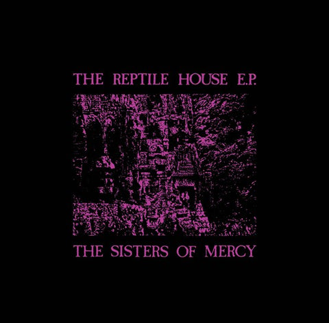 SISTERS OF MERCY - THE REPTILE HOUSE EP [VINYL]