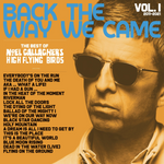 Noel Gallagher High Flying Birds - Back The Way We Came: Vol. 1 (2011 - 2021)