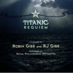 Robin Gibb And RJ Gibb: Performed By The Royal Philharmonic Orchestra ‎– The Titanic Requiem [CD]