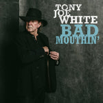 Tony Joe White - Bad Mouthin' [CD]