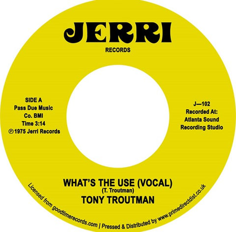 TONY TROUTMAN - WHAT'S THE USE? / INSTRUMENTAL [7" VINYL]