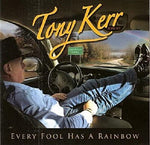 Tony Kerr - Every Fool Has A Rainbow [CD]