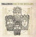 Triggerman - Hail to the River Gods - [VINYL]