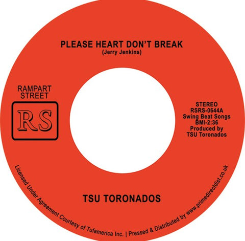 TSU TORONADOS - PLEASE HEART DON'T BREAK (7" MIX) / AIN'T NOTHIN' NOWHERE (7" MIX) [7" VINYL]