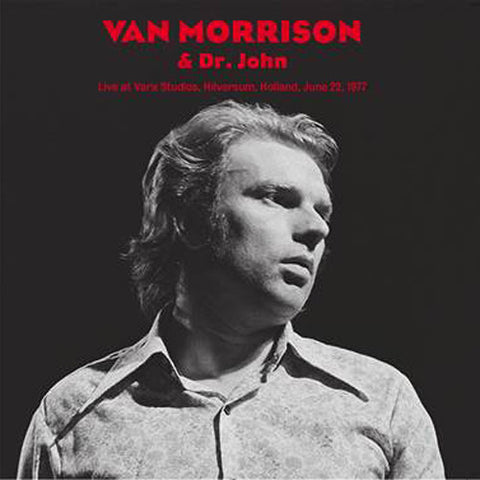 Van Morrison & Dr. John ‎– Live At Vara Studios, Hilversum, Holland, 22 June 1977 [VINYL]