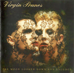 Virgin Prunes – The Moon Looked Down And Laughed [CD]
