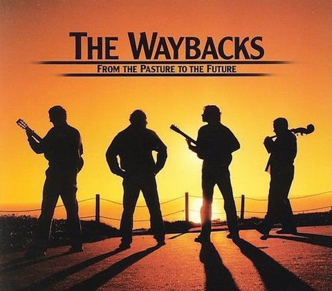 The Waybacks ‎– From The Pasture To The Future [CD]