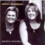 Chris While & Julie Matthews ‎– Perfect Mistake [CD]