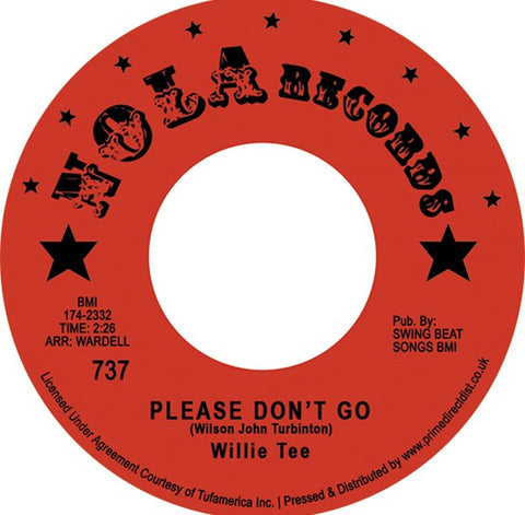 WILLIE TEE -  PLEASE DON'T GO / MY HEART REMEMBERS [7" VINYL]