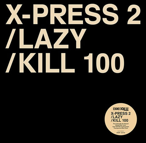 X-PRESS 2 - LAZY / KILL 100 [VINYL]