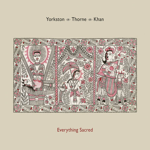 Yorkston  Thorne  Khan ‎– Everything Sacred [CD]